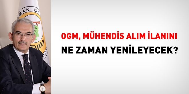 Orman Genel Mdrl orman mhendisi alm ilann ne zaman yenileyecek?