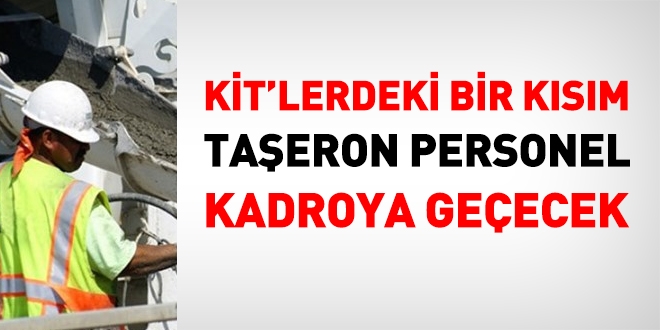 KİT'ledeki bir kısım taşeron personel kadroya geçecek. Resmi Gazetede yayımlandı