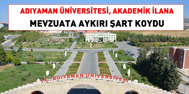 Adyaman niversitesi, akademik ilana, mevzuata aykr art koydu