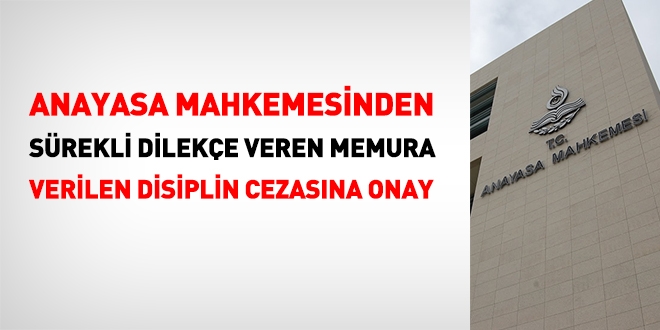 Sürekli dilekçe veren memura, disiplin cezası verilir mi?... İşte Anayasa Mahkemesi kararı