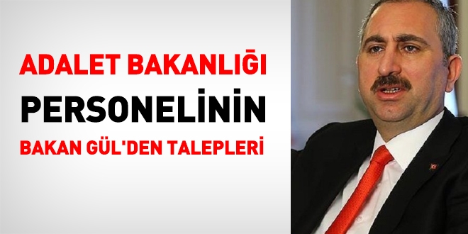 Adalet Bakanlığı personelinin, Bakan Gül'den beklentileri