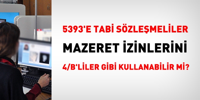 5393'e tabi sözleşmeli personelin mazeret izinleri