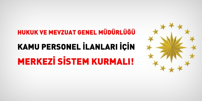 Mevzuat Genel Mdrl, ilanlar iin merkezi bir sistem kurmal!