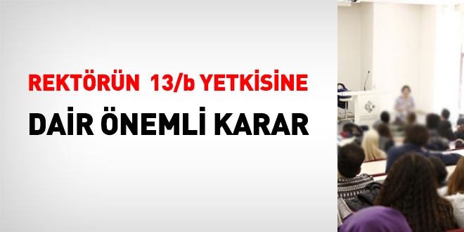 Danıştay'dan, Rektörün 13/b yetkisine dair önemli karar