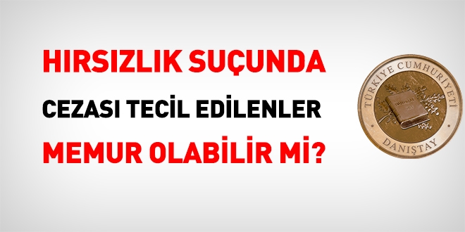 Hırsızlık suçunda ceza tecil edilmişse, kişi memur olabilir mi?