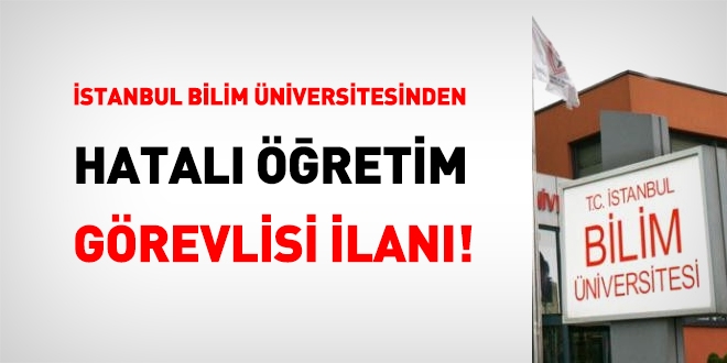 stanbul Bilim niversitesi'nden hatal retim grevlisi alm ilan