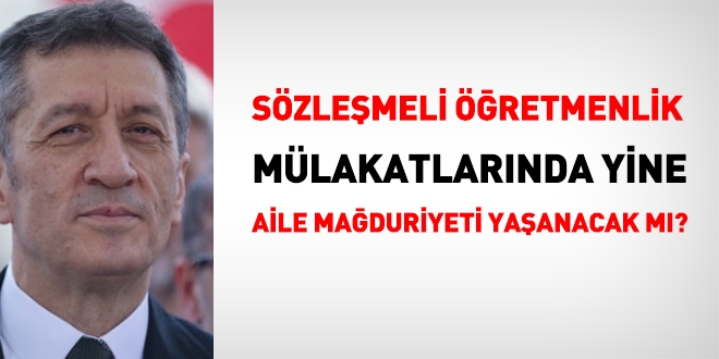 Sözleşmeli öğretmenlik mülakatlarında aile mağduriyeti yaşanmasın!