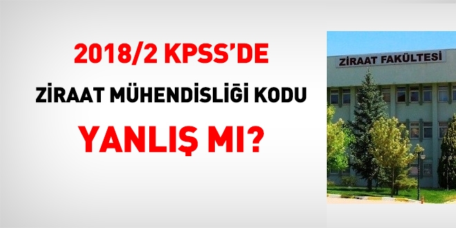 2018/2 KPSS'de, Ziraat mhendislii kodu yanl m?