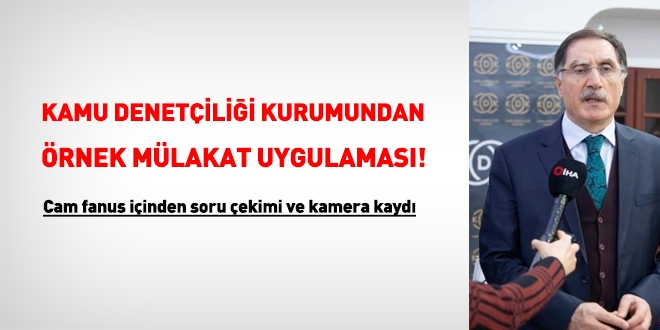 KDK'dan örnek mülakat uygulaması: Cam fanus ve kamera kaydı
