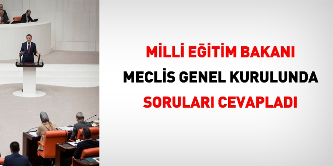 Milli Eitim Bakan, TBMM'de sorular cevaplad