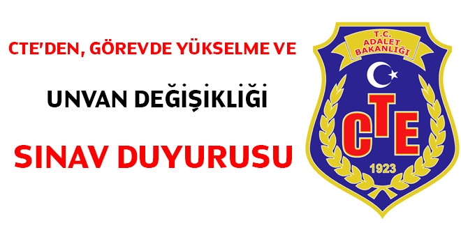 CTE'den, görevde yükselme ve unvan değişikliği sınav duyurusu