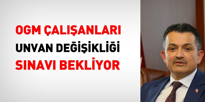 OGM çalışanları, unvan değişikliği sınavı istiyor
