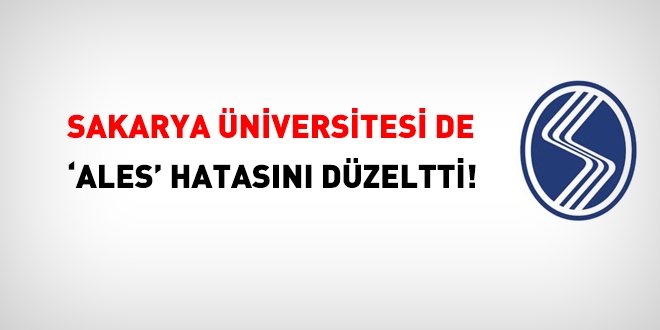 Sakarya Üniversitesi de ALES hatasını düzeltti