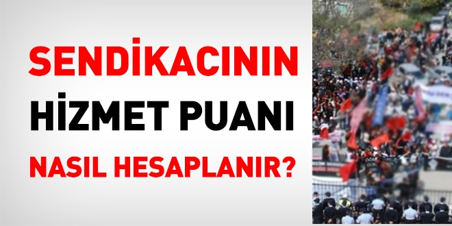 Sendika yöneticiliği görevi için aylıksız izne ayrılanlara verilen hizmet puanı, nasıl hesaplanır?