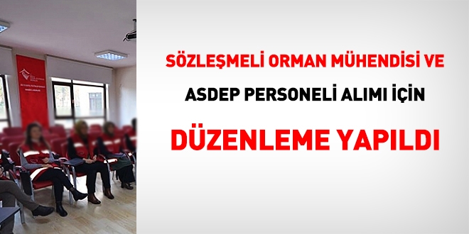 Sözleşmeli orman mühendisi ve ASDEP personeli alımı için düzenleme