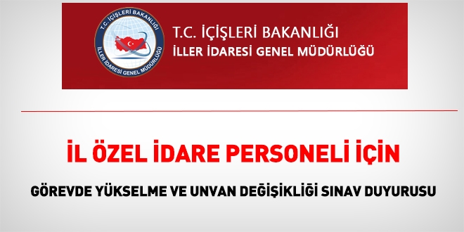 İl Özel İdaresi personeli için görevde yükselme sınav duyurusu