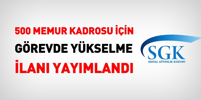SGK, görevde yükselme ilanını yayımladı