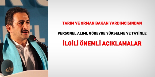 Tarm ve Orman Bakan yardmcsndan, personel alm, grevde ykselme ve tayin aklamas