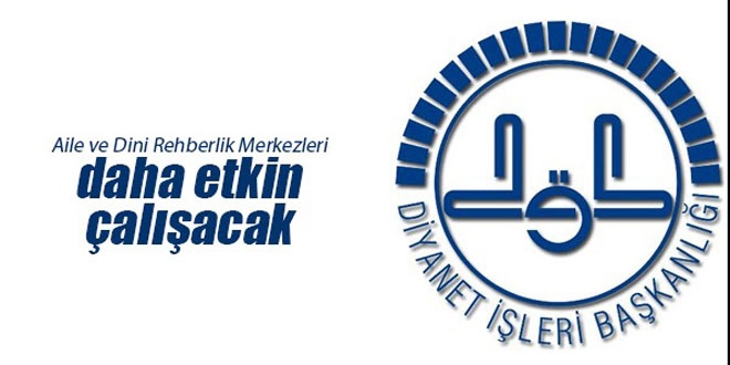 Aile ve Dini Rehberlik Merkezleri daha etkin çalışacak