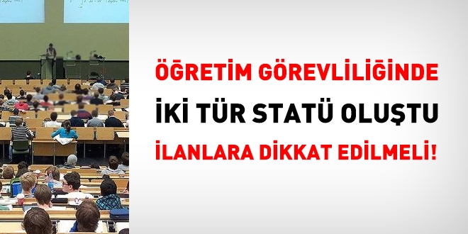 Öğretim görevliliğinde iki tür statü... 'Ders veren' ve 'uygulamalı birim'