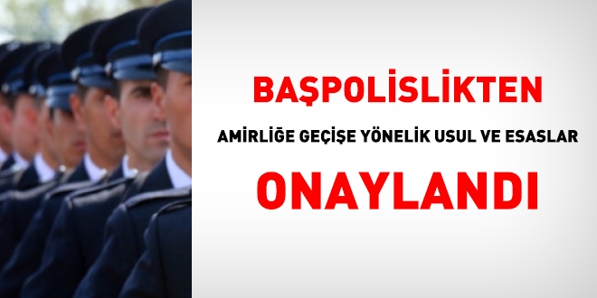 Başpolis'ten amirliğe geçişe yönelik usul ve esaslar