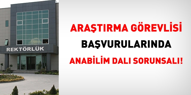 Araştırma görevlisi başvurularında anabilim dalı sorunsalı !