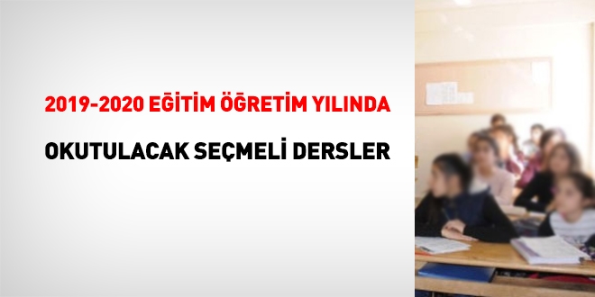 İşte gelecek yıl okutulacak seçmeli dersler