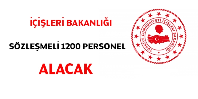 İçişleri Bakanlığı, sözleşmeli 1200 personel alacak