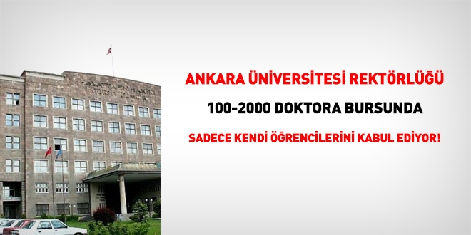 Ankara Üniversitesi, doktora burs ilanında sadece kendi öğrencilerini alıyor