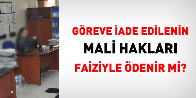 Greve iade edilenlerin mali haklar yasal faiziyle birlikte denir mi?