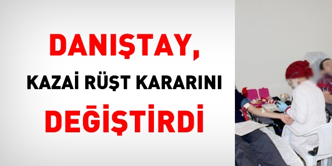 Danıştay, kazai rüşt kararını değiştirdi