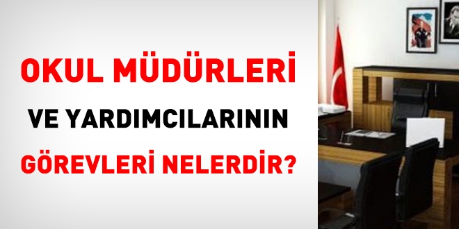 Okul Mdrleri ve Yardmclarnn grevleri nelerdir?