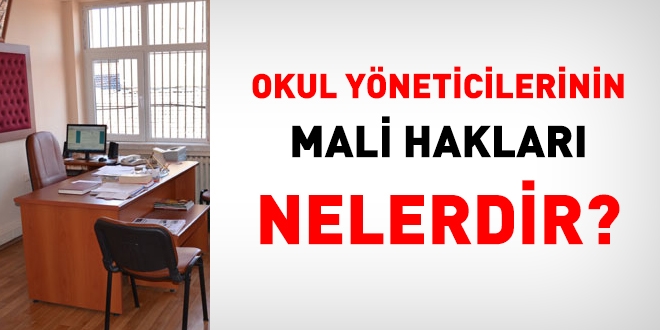 Okul yneticilerinin mali haklar nelerdir?