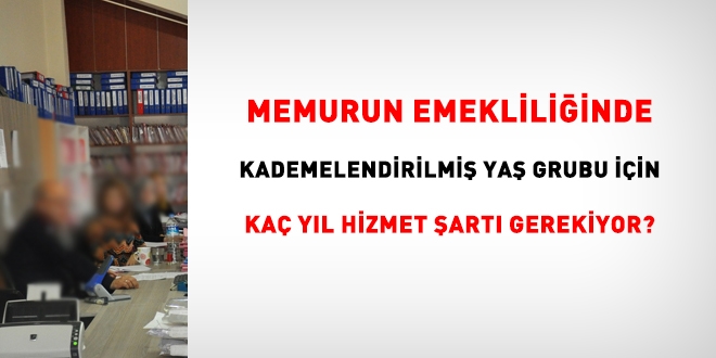 Kademelendirilmiş yaş grubu için kaç yıl hizmet gerekli?