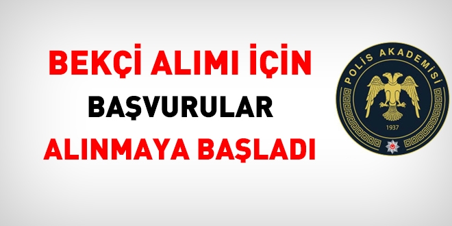 8 bin 187 bekçi alımı için başvurular alınmaya başladı