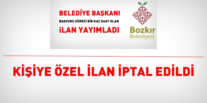 Bozkır Belediyesi, kişiye özel ilanı iptal etti