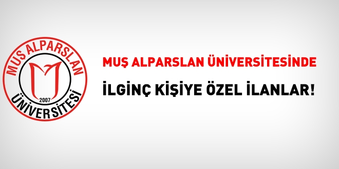 Muş Alparslan Üniversitesi'nde ilginç kişiye özel ilanlar!