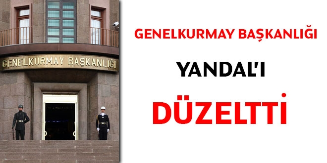Genelkurmay Başkanlığı 'yandal'ı düzeltti