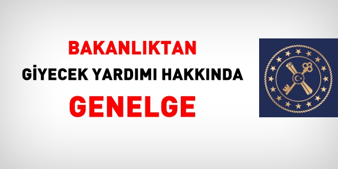 Bakanlıktan, 2019 yılı giyecek yardımı için Genelge!