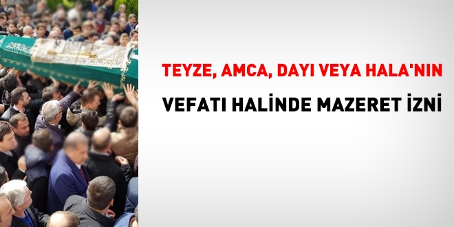 Teyze, day, hala ve amcann vefat halinde izin verilir mi?