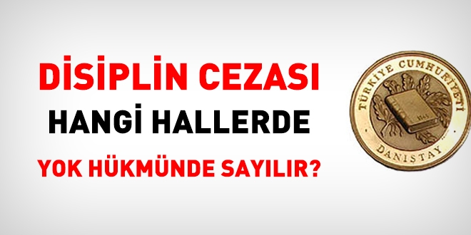 Disiplin cezası hangi hallerde yok hükmünde sayılır?