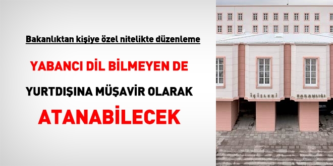 İçişleri Bakanlığı yabancı dil bilmeyeni de yurt dışına gönderecek