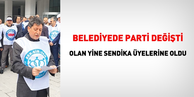 Parti deiti, olan yine sendika yelerine oldu