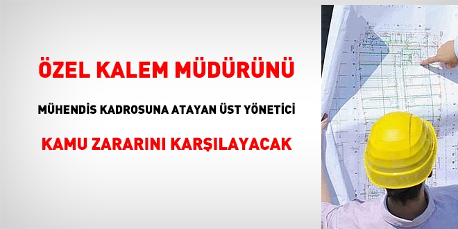 Sayıştay: Özel kalem müdürü, mühendis kadrosuna geçirilemez