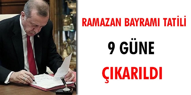 Ramazan Bayramı tatili 9 gün oldu
