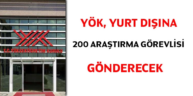 YÖK, yurt dışına 200 araştırma görevlisi gönderecek