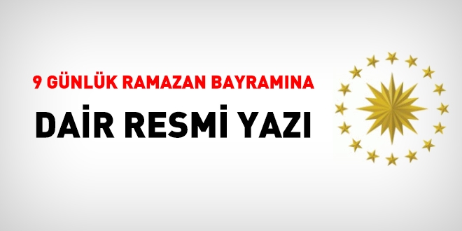 İşte 9 günlük Ramazan Bayramına dair resmi yazı