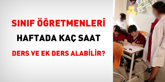 Snf retmenleri haftada ka saat ders ve ek ders alabilir?