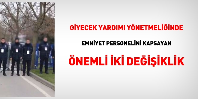 Emniyet personelini kapsayan giyecek yardm ynetmelii deiiklii