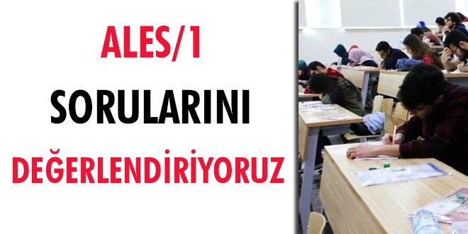 ALES/1 sona erdi... Soruları değerlendiriyoruz